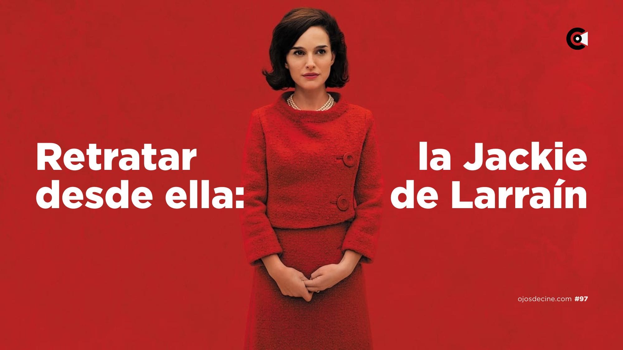 Retratar desde ella: la Jackie de Larraín