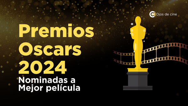 Premios Oscars 2024 - Mejor película