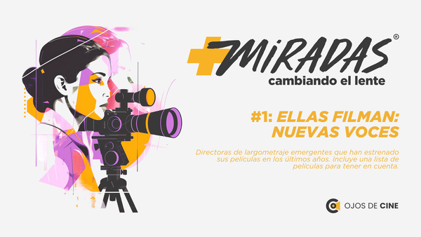 Ellas filman: nuevas voces