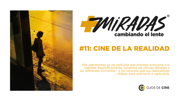 #11: CINE DE LA REALIDAD