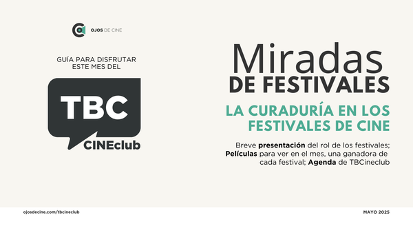 Mayo: Miradas de festivales