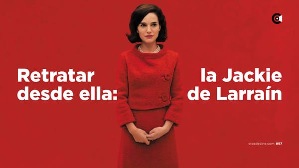 Retratar desde ella: la Jackie de Larraín